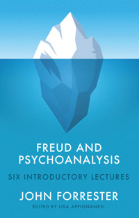 Freud and Psychoanalysis - John Forrester - E-Book