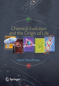 Chemical Evolution and the Origin of Life - Horst Rauchfuss - E-Book