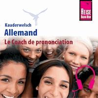 Le Coach de prononciation Kauderwelsch Allemand - mot à mot - Catherine Raisin - Hörbuch