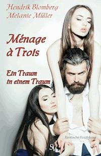 Ménage à Trois - Hendrik Blomberg - E-Book
