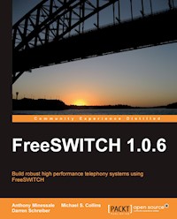 FreeSWITCH 1.0.6 - Michael S. Collins - E-Book