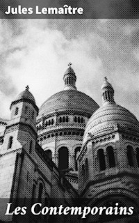 Les Contemporains - Jules Lemaître - E-Book