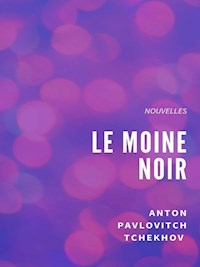 Le Moine noir - Anton Pavlovitch Tchekhov - E-Book