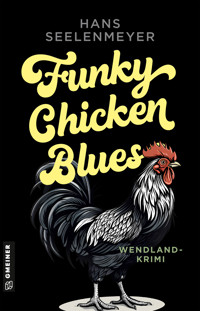 Funky Chicken Blues - Hans Seelenmeyer - E-Book