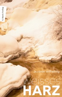 Weißes Harz - Audreé Wilhelmy - E-Book