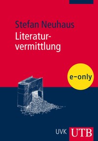 Literaturvermittlung - Stefan Neuhaus - E-Book