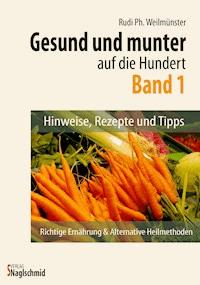 Gesund und munter auf die 100 - Band 1 - Rudi Ph. Weilmünster - E-Book