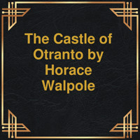 The Castle of Otranto (Unabridged) - Horace Walpole - Hörbuch