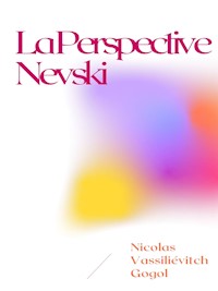 La Perspective Nevski - Nicolas Vassiliévitch Gogol - E-Book