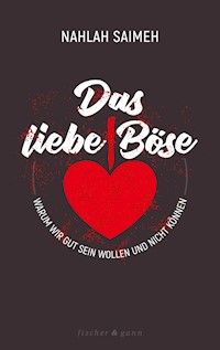 Das liebe Böse - Nahlah Saimeh - E-Book