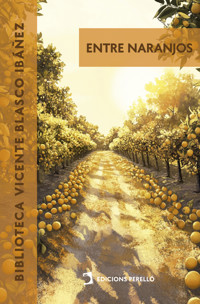 Entre naranjos - Vicente Blasco Ibanez - E-Book
