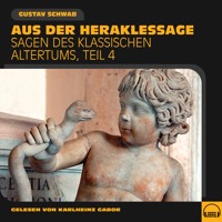 Aus der Heraklessage (Sagen des klassischen Altertums, Teil 4) - Gustav Schwab - Hörbuch