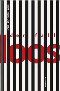 Der Fall Loos - Christopher Long - E-Book