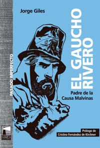El Gaucho Rivero - Jorge Giles - E-Book