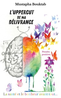 L'uppercut de ma délivrance - Mustapha Bouktab - E-Book