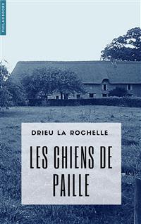 Les Chiens de paille - Pierre Drieu la Rochelle - E-Book