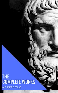 Aristotle: The Complete Works - Aristotle - E-Book