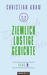 Ziemlich lustige Gedichte - Christian Adam - E-Book