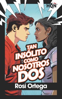 Tan insólito como nosotros dos - Rosi Ortega - E-Book