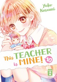 This Teacher is Mine! 10 - Yuko Kasumi - E-Book