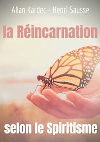 La Réincarnation selon le Spiritisme - Kardec Allan - E-Book