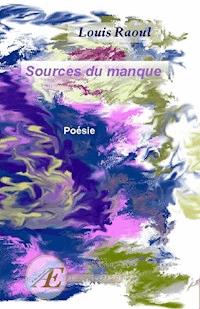 Sources du manque - Louis Raoul - E-Book
