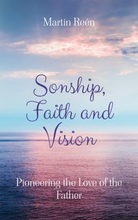Sonship, Faith and Vision - Martin Reén - E-Book
