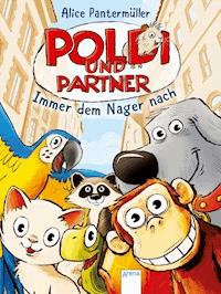 Poldi und Partner (1). Immer dem Nager nach - Alice Pantermüller - E-Book