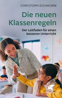 Die neuen Klassenregeln - Christoph Eichhorn - E-Book