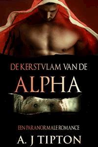 De Kerstvlam Van De Alpha - AJ Tipton - E-Book