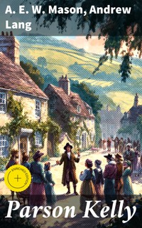 Parson Kelly - A. E. W. Mason - E-Book