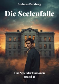 Die Seelenfalle - Andreas Parsberg - E-Book
