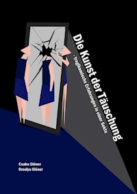 Die Kunst der Täuschung - tragikomische Erfahrungen in einer Sekte - Csaba Glóner - E-Book