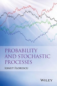 Probability and Stochastic Processes - Ionut Florescu - E-Book