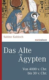 Das Alte Ägypten - Sabine Kubisch - E-Book