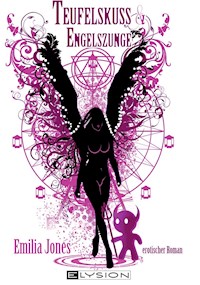 Teufelskuss und Engelszunge - Emilia  Jones - E-Book