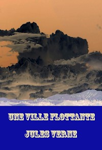 Une Ville Flottante - Jules Verne - E-Book