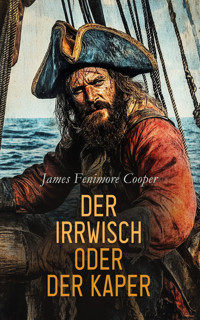 Der Irrwisch oder der Kaper - James Fenimore Cooper - E-Book