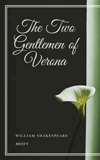 The Two Gentlemen of Verona - William Shakespeare - E-Book