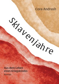 Sklavenjahre - Cora Andrash - E-Book