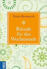 Rituale für das Wochenende - Tania Konnerth - E-Book