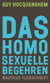 Das homosexuelle Begehren - Guy Hocquenghem - E-Book