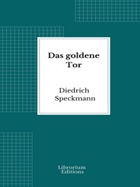 Das goldene Tor - Diedrich Speckmann - E-Book