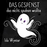 Das Gespenst das nicht spuken wollte - Isla Wynter - E-Book