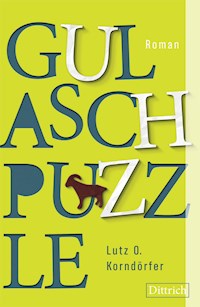 Gulaschpuzzle - Lutz O. Korndörfer - E-Book