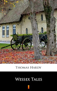 Wessex Tales - Thomas Hardy. - E-Book