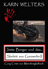 Jette Berger und das Skelett aus Garzweiler II - Karin Welters - E-Book