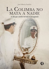 La Colimba no mata a nadie - José María Sueldo - E-Book