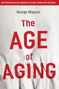 The Age of Aging - George Magnus - E-Book
