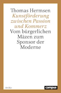 Kunstförderung zwischen Passion und Kommerz - Thomas Hermsen - E-Book